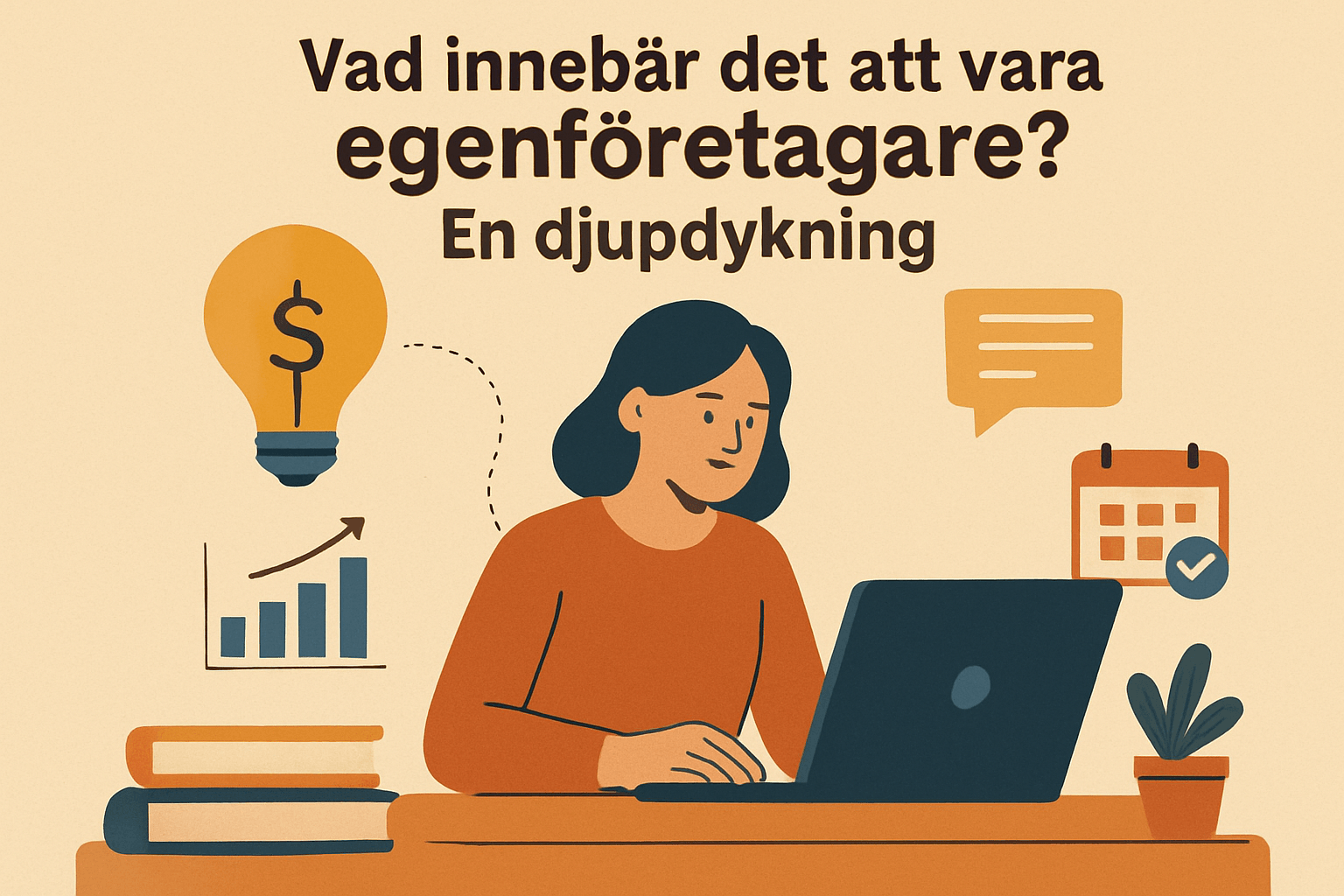 Vad innebär det att vara egenföretagare? En djupdykning