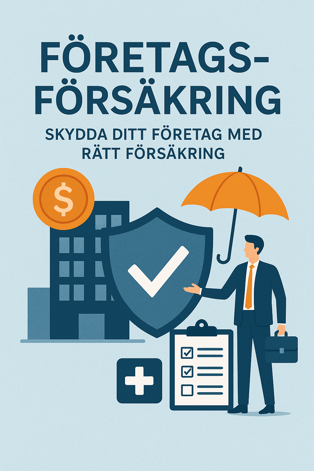 Företagsförsäkring: Skydda ditt företag med rätt försäkring
