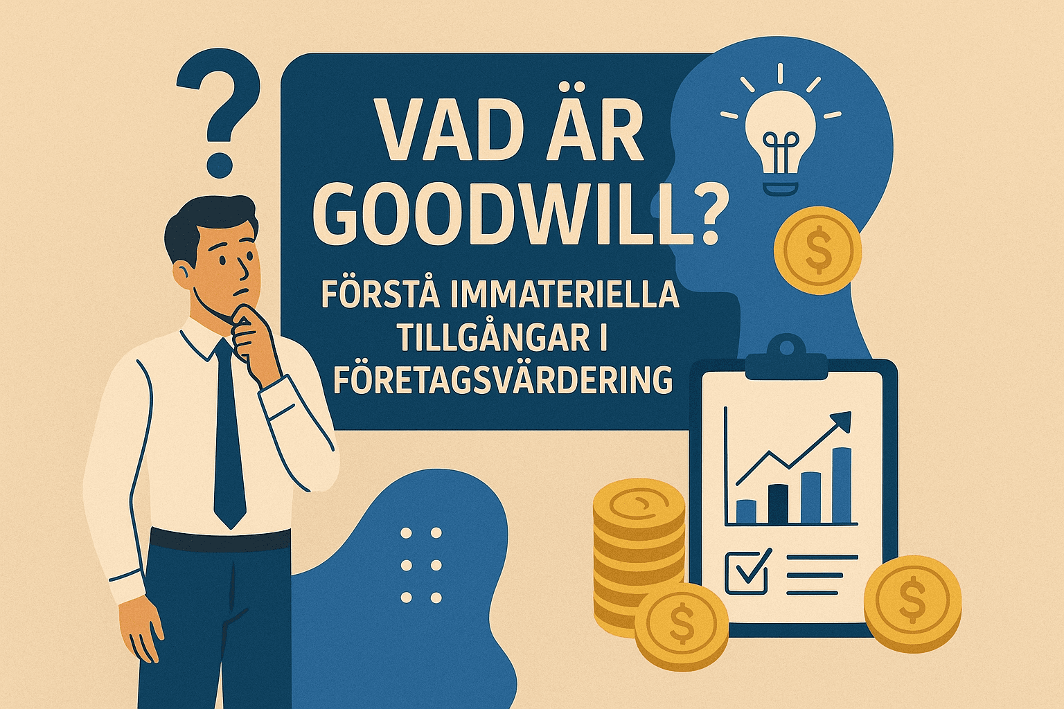 Vad är goodwill? Förstå immateriella tillgångar i företagsvärdering