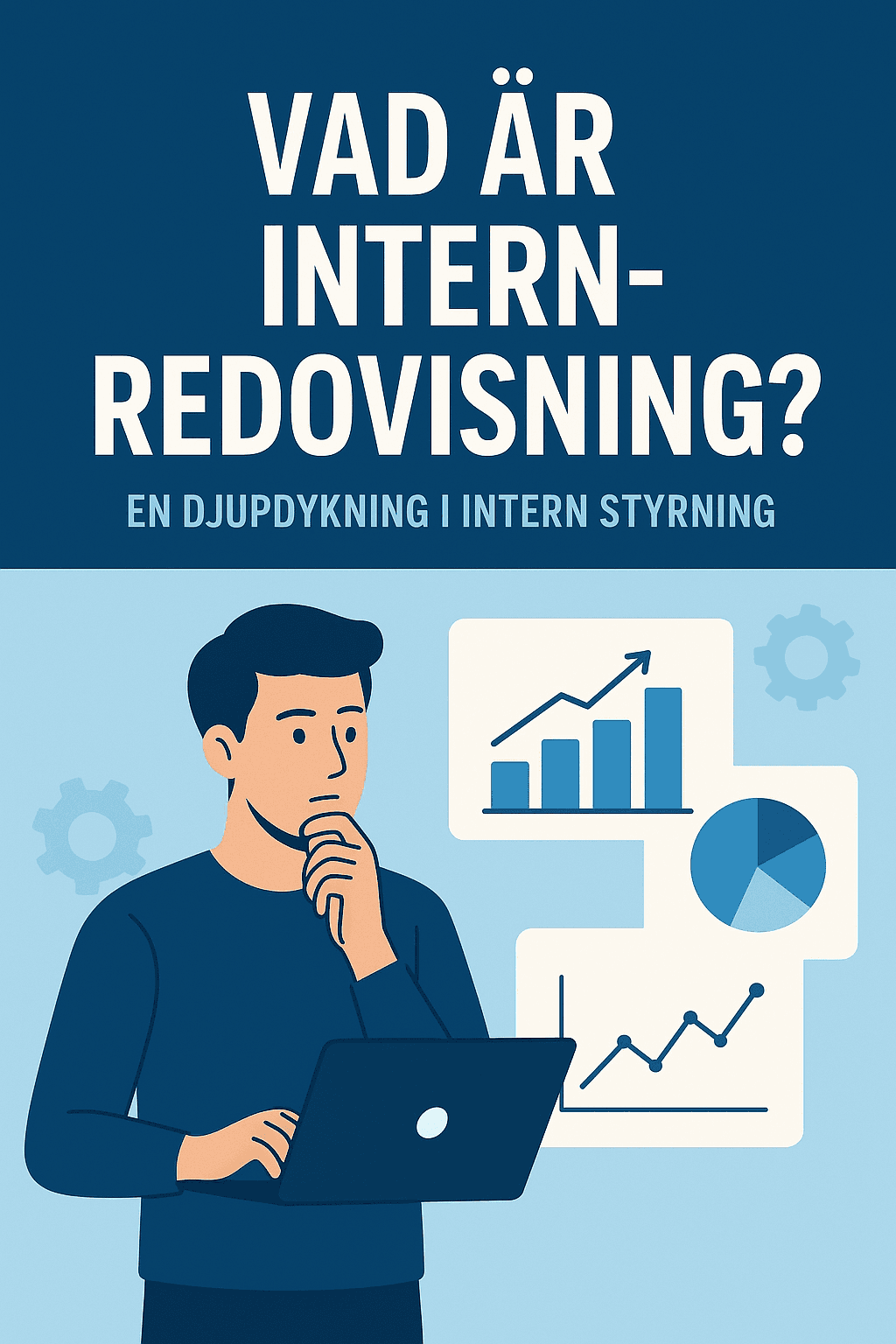 Vad är internredovisning? En djupdykning i intern styrning