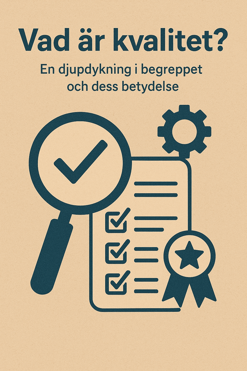 Vad är kvalitet? En djupdykning i begreppet och dess betydelse