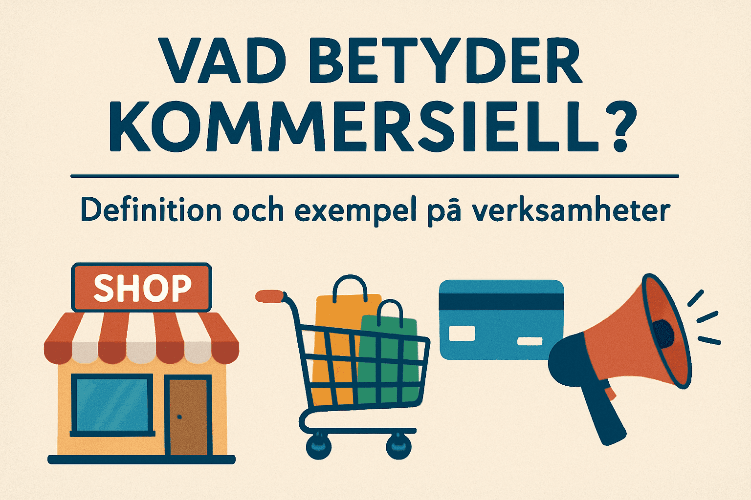 Vad betyder kommersiell? Definition och exempel på verksamheter