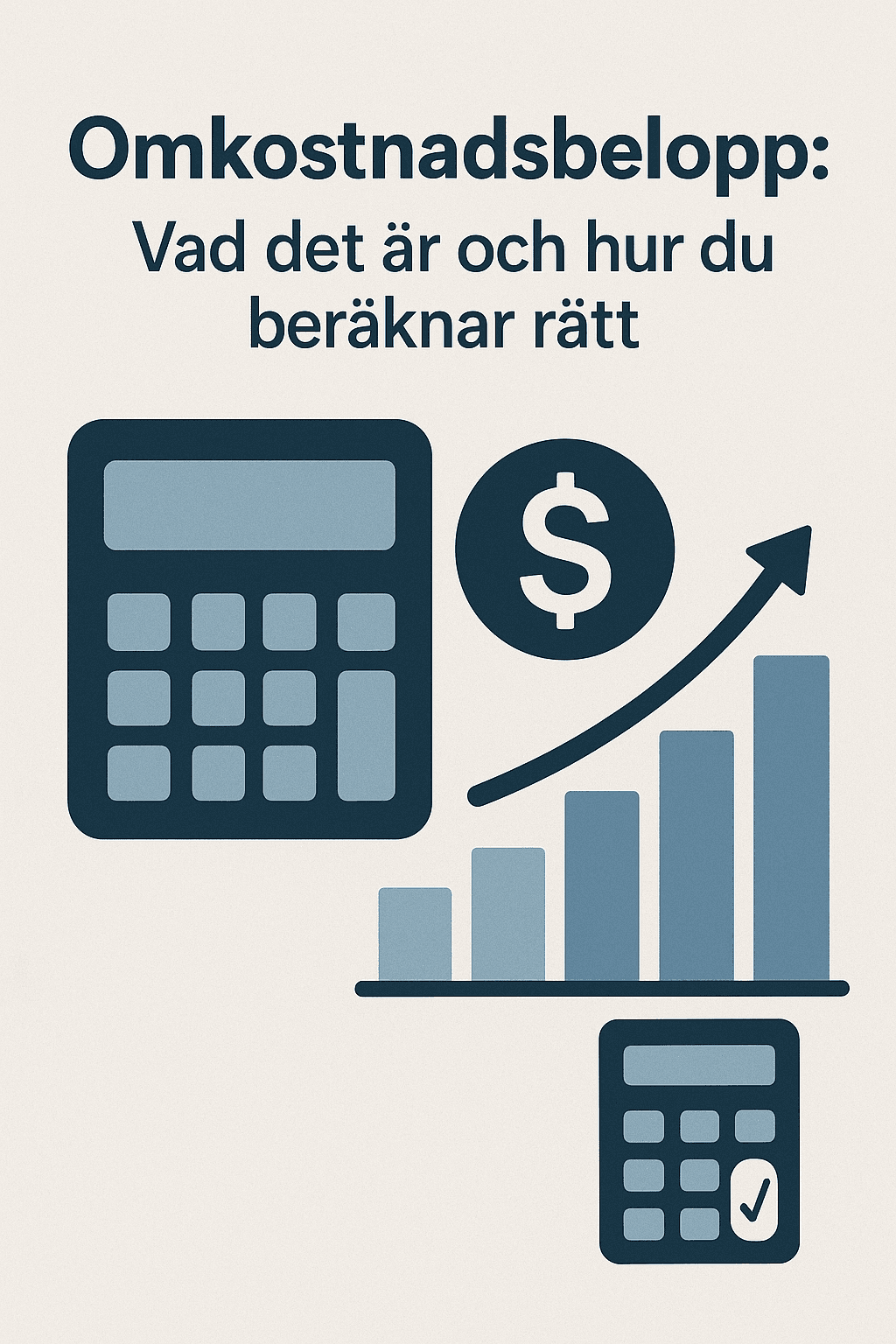 Omkostnadsbelopp: Vad det är och hur du beräknar rätt